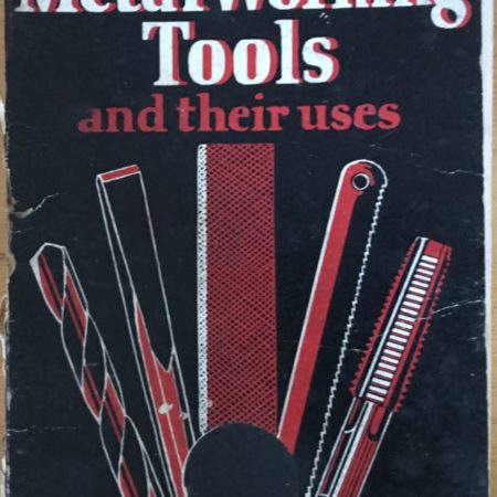 Metal Working Tools and Their Uses